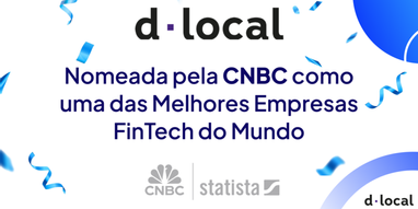 dLocal Nomeada na Lista de “Melhores Empresas FinTech do Mundo 2024” da CNBC