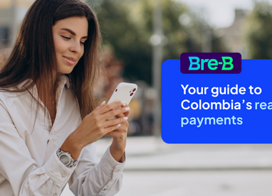 Bre-B’s launch: A payment team’s guide to Colombia’s new real-time payment rail