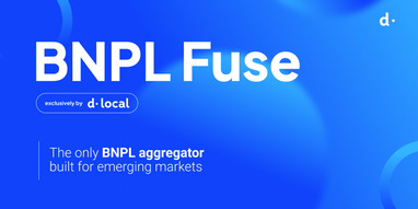 dLocal launches BNPL Fuse: The first Buy Now, Pay Later aggregator for emerging markets dLocal launches BNPL Fuse: The first Buy Now, Pay Later aggregator for emerging markets