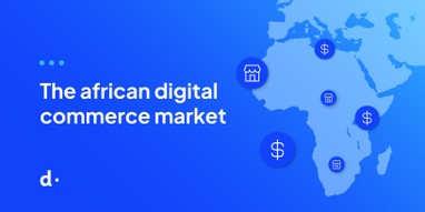 Explore the African digital commerce market using innovative payments solutions