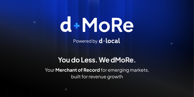 dLocal launches dMoRe to remove operational barriers between global businesses and emerging markets