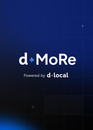 dLocal launches dMoRe to remove operational barriers between global businesses and emerging markets