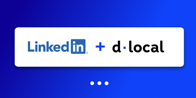 dLocal  provides local payments for LinkedIn users  across Brazil, Mexico, Colombia and Chile